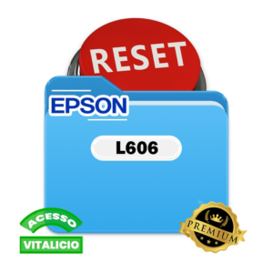 Reset Epson L606 ilimitado e Vitalício (VIP)